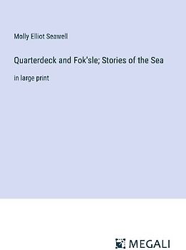 Quarterdeck and Fok'sle; Stories of the Sea