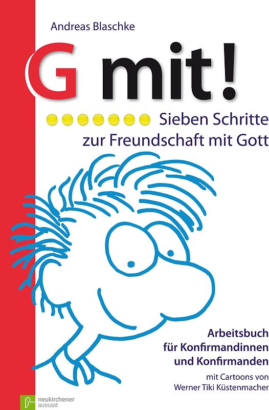 G mit! Sieben Schritte zur Freundschaft mit Gott. Arbeitsbuch für... / G mit! Sieben Schritte zur Freundschaft mit Gott