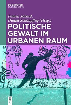 Politische Gewalt im urbanen Raum