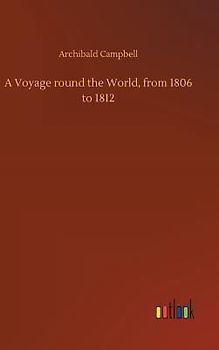 A Voyage round the World, from 1806 to 1812