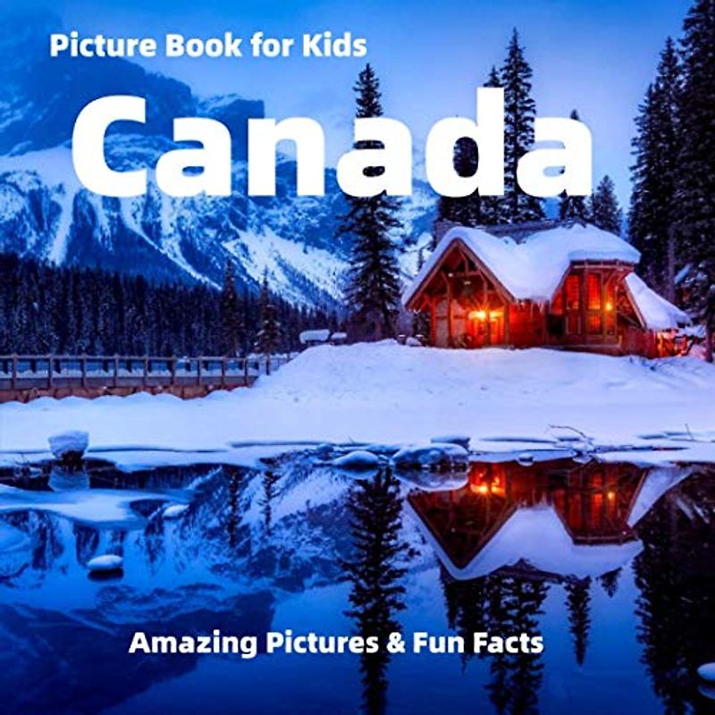 Picture Book for Kids:Canada: Amazing Pictures & Fun Facts