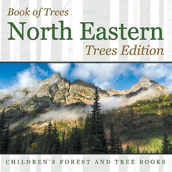 Book of Trees | North Eastern Trees Edition | Children's Forest and Tree Books