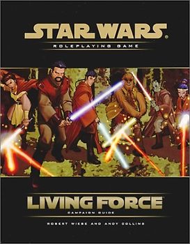 Living Force Campaign Guide (Star Wars Accessory) - Robert Wiese
