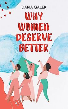 Why Women Deserve Better