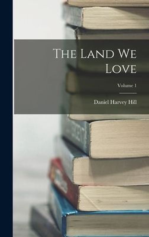 The Land We Love; Volume 1