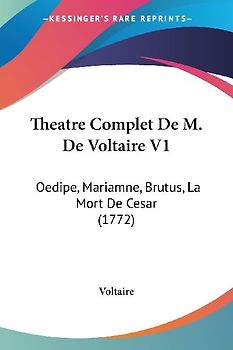 Theatre Complet De M. De Voltaire V1