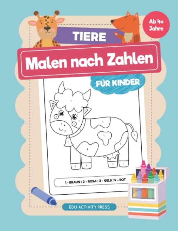 Tiere Malen nach Zahlen für Kinder ab 4 Jahre: Ein Malbuch mit Tieren wo Kinder malen lernen durch Zahlen