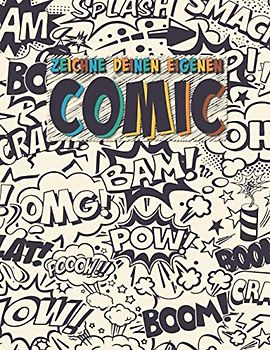 Zeichne Deinen eigenen Comic: 100 große Blanko Comic Seiten als Vorlage zum selber Zeichnen & Gestalten für Kinder, Jugendliche & Erwachsene
