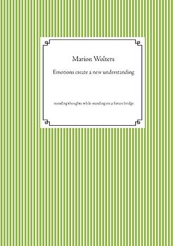 Emotions create a new understanding