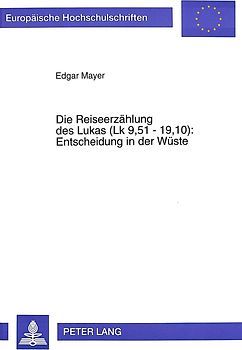 Die Reiseerzählung des Lukas (Lk 9,51 - 19,10):- Entscheidung in der Wüste