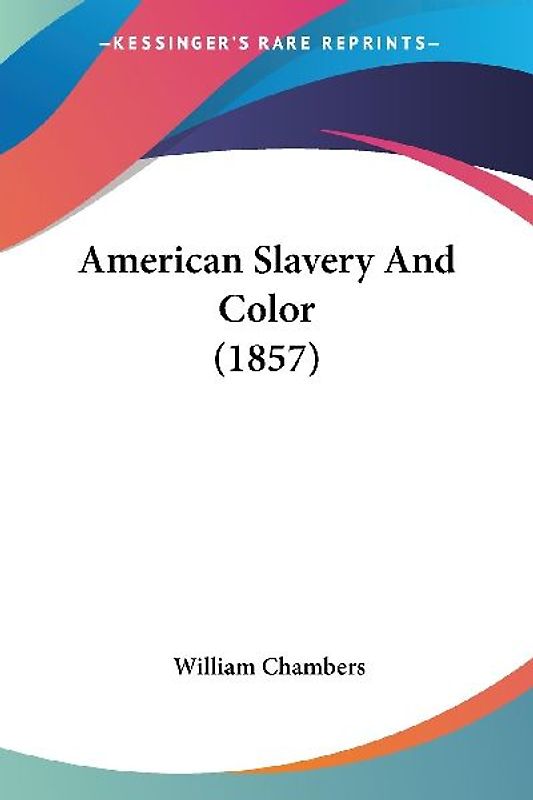 American Slavery And Color (1857)