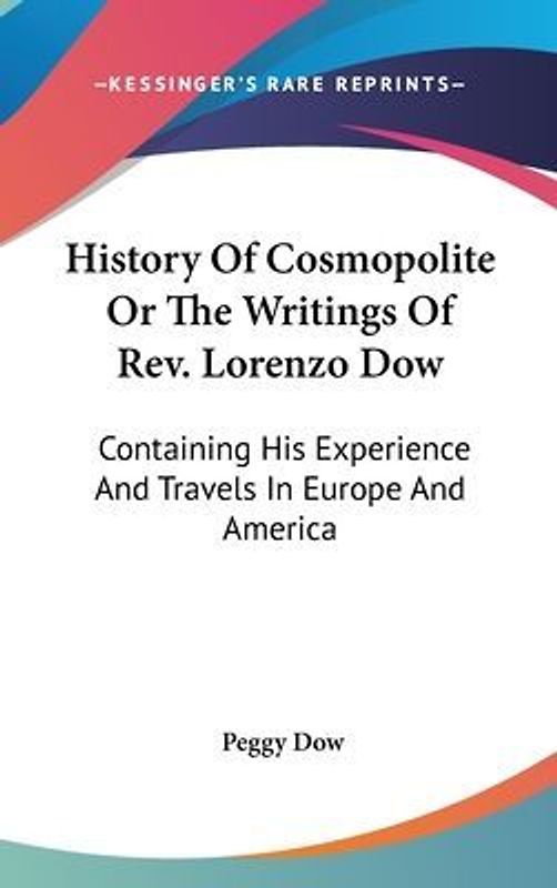 History Of Cosmopolite Or The Writings Of Rev. Lorenzo Dow