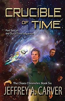 Crucible of Time: Part Two of the "Out of Time" Sequence (The Chaos Chronicles, Band 6)