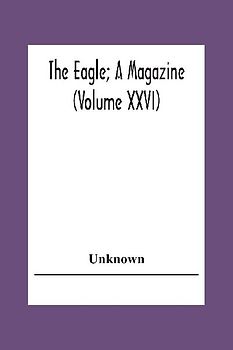 The Eagle; A Magazine (Volume Xxvi)