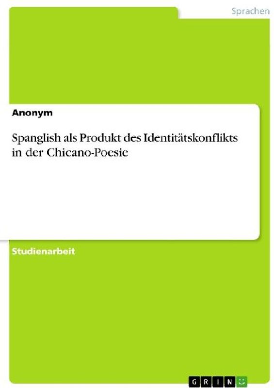 Spanglish als Produkt des Identitätskonflikts in der Chicano-Poesie