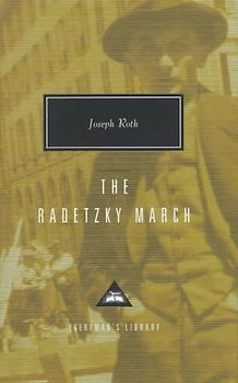 The Radetzky March (Everyman's Library Classics & Contemporary Classics) - Roth, Joseph