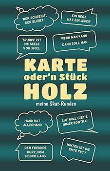 Skat Buch - Ergebnisblock - meine Skatrunden: Karte oder ein Stück Holz! Geschenk für Skatspieler: Skat Punkteliste Spielblock Skatsprüche gn