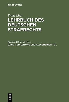 Franz Liszt: Lehrbuch des deutschen Strafrechts / Einleitung und Allgemeiner Teil