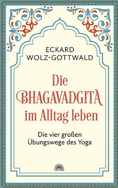 Die Bhagavadgita im Alltag leben