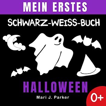 Mein Erstes Schwarz-Weiss-Buch Halloween: Frühe Entwicklung Bilderbuch für Neugeborene für Neugeborene. Kontrast Karten, Sinneserziehung für Kleinkinder im Alter von 0-12 Monat.