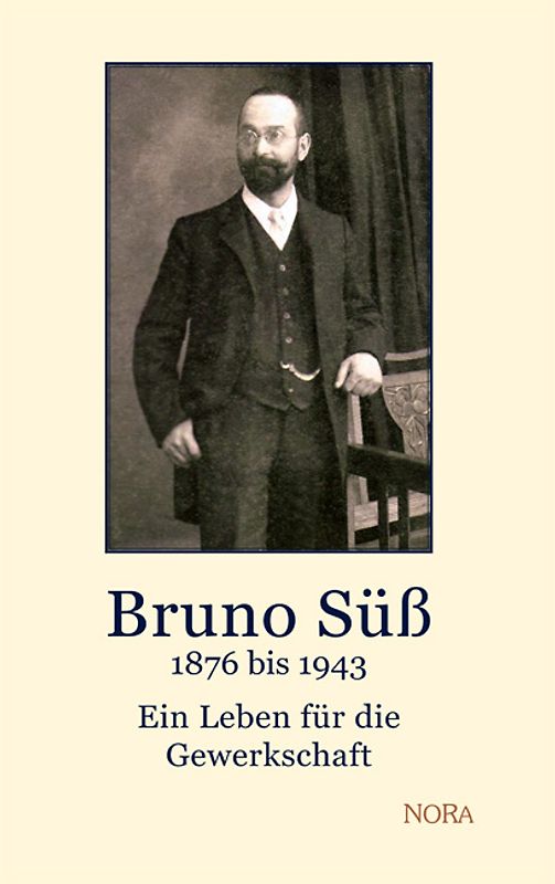 Bruno Süß – 1876 bis 1943