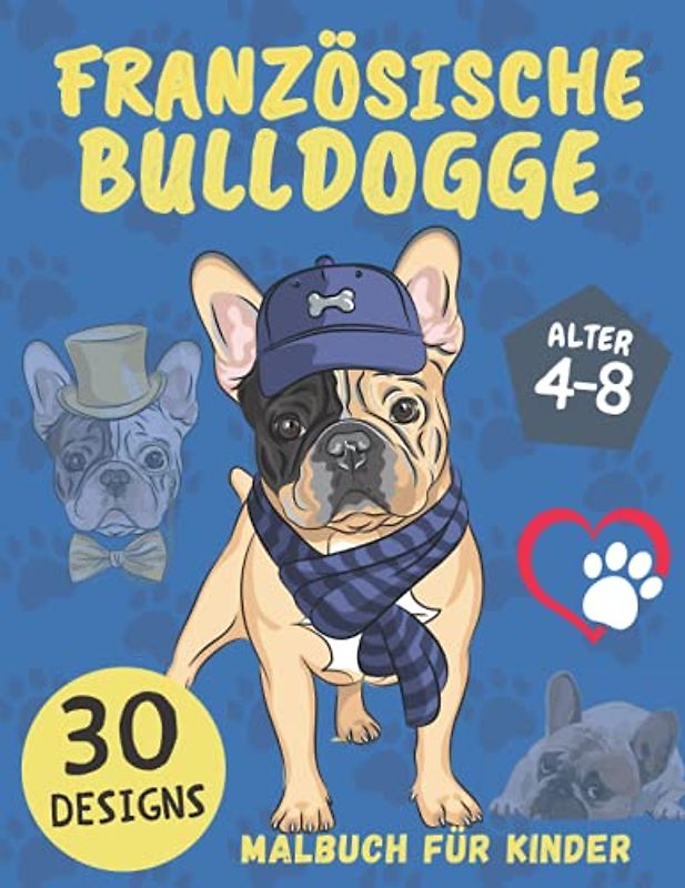 Französische Bulldogge Malbuch: Geschenk für Mädchen und Jungen Alter 4-8 : Einfache Illustrationen für Kinder