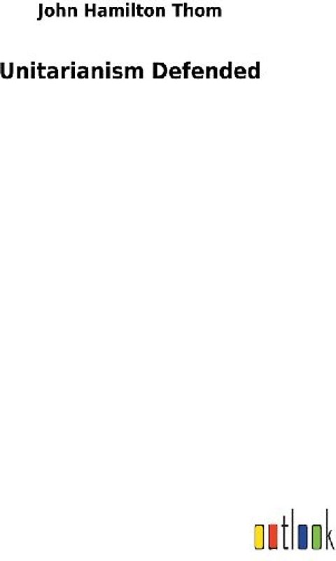 Unitarianism Defended