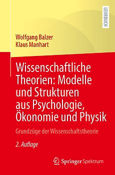 Wissenschaftliche Theorien: Modelle und Strukturen aus Psychologie, Ökonomie und Physik