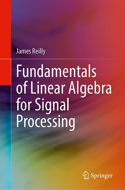 Fundamentals of Linear Algebra for Signal Processing
