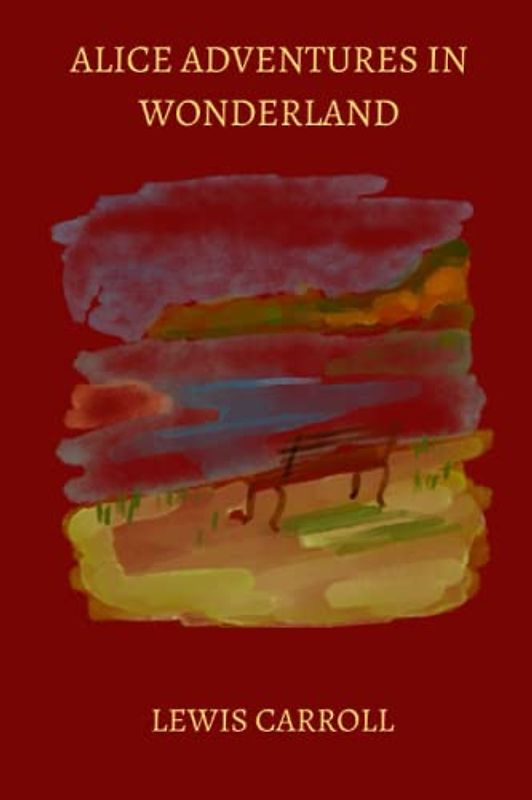 alice adventures in wonderland by Lewis Carroll