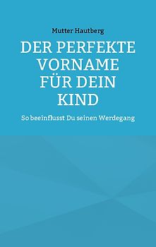 Der perfekte Vorname für Dein Kind