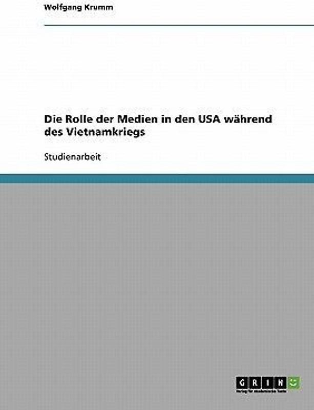 Die Rolle der Medien in den USA während des Vietnamkriegs