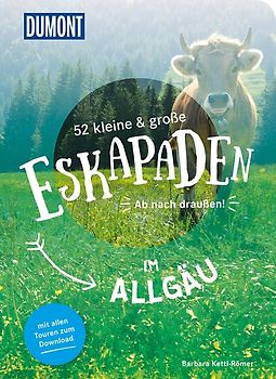 52 kleine & große Eskapaden im Allgäu
