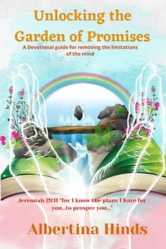 Garden of Promises: A devotional guide to remove the limitations within the mind