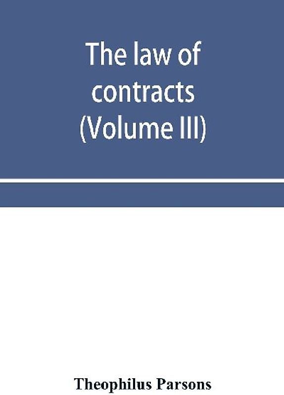 The law of contracts (Volume III)