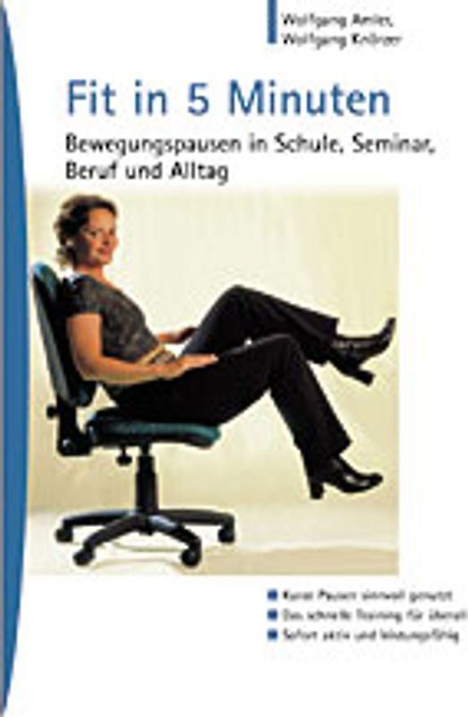 Fit in 5 Minuten: Bewegungspausen in Schule, Seminar, Beruf und Alltag
