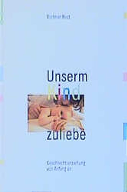 Unserm Kind zuliebe