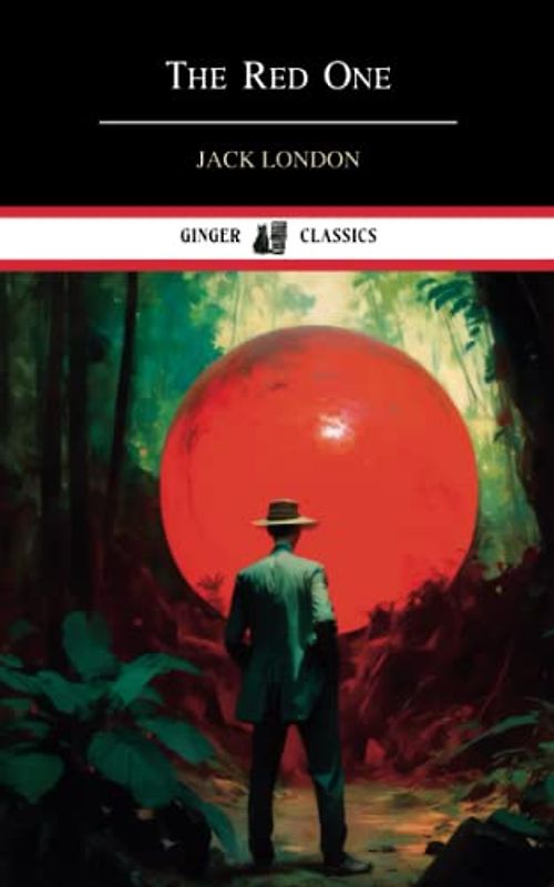 The Red One: Classic Collection of Short Stories (Annotated)