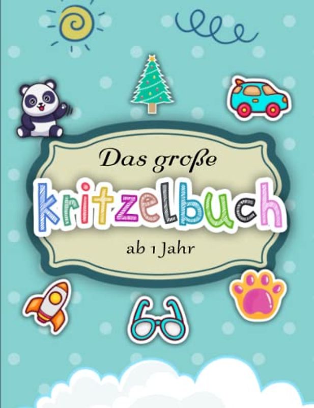 Kritzelbuch ab 1 Jahr - Stress Abbauen: Das große Malbuch zum Kritzeln, Ausmalen und Fertigmalen! | Geschenke Zum Jahresende Und Zum Jahresende