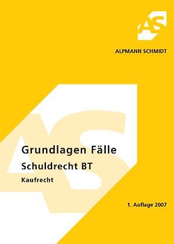 Grundlagen, Fälle Schuldrecht BT - Kaufrecht