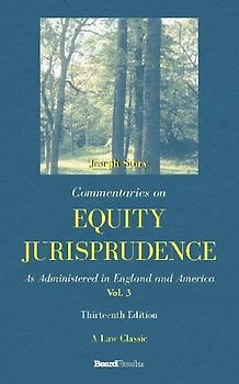 Commentaries on Equity Jurisprudence: As Administered in England and America