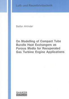 On Modelling of Compact Tube Bundle Heat Exchangers as Porous Media for Recuperated Gas Turbine Engine Applications