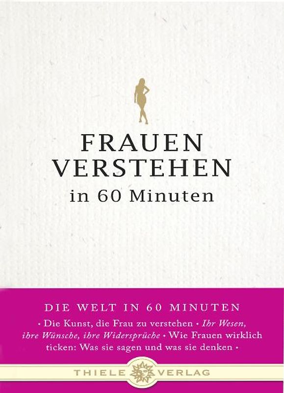 Frauen verstehen in 60 Minuten