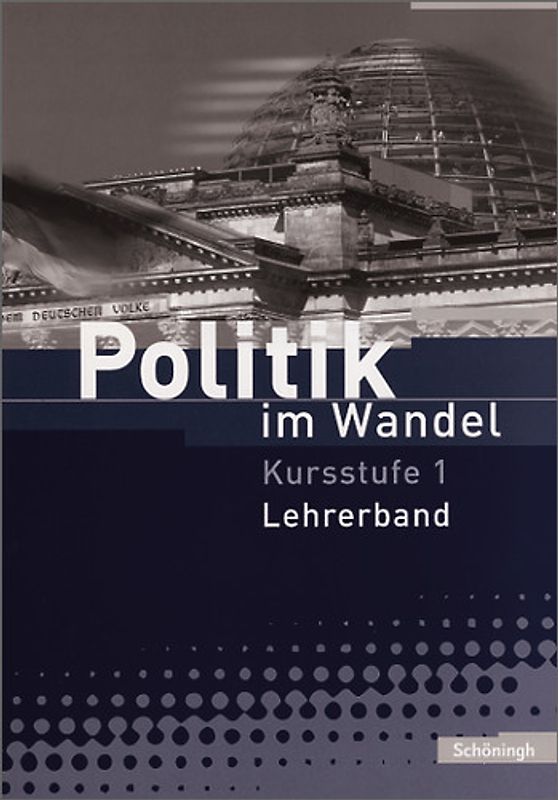 Politik im Wandel - Arbeitsbücher für Gemeinschaftskunde und Wirtschaft...