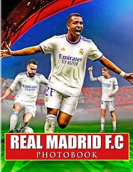 ℝ𝕖𝕒𝕝 𝕄𝕒𝕕𝕣𝕚𝕕 𝔽.ℂ Photobook: A Professional Football Team With 40 Premium Photos To Decor And Relax | Great Gift Idea For Boys, Men And More