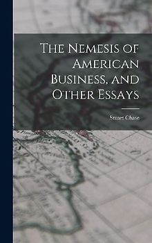 The Nemesis of American Business, and Other Essays