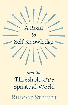 A Road to Self Knowledge and the Threshold of the Spiritual World