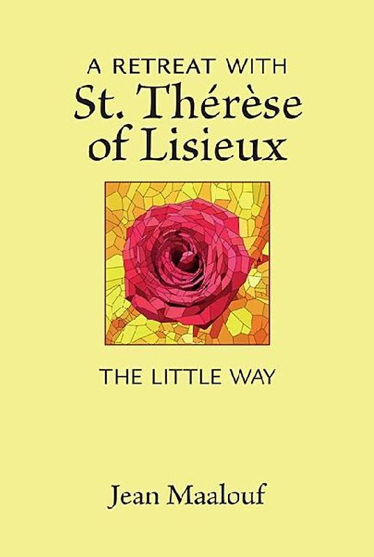 A Retreat with St. Thérèse of Lisieux