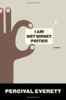 I Am Not Sidney Poitier - Everett, Percival