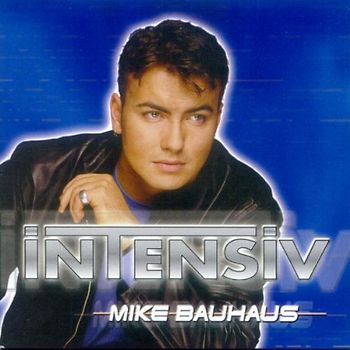 Mike Bauhaus - Intensiv